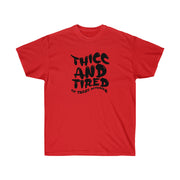 Thicc & Tired - Unisex Ultra Cotton Tee