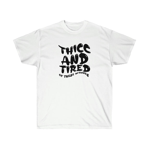 Thicc & Tired - Unisex Ultra Cotton Tee